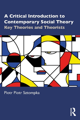 Паперова книга «A Critical Introduction to Contemporary Social Theory: Key Theories and Theorists of the 21st Century», автор Пйотр Штомпка - фото №1