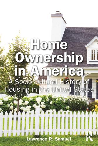 Paper book «Home Ownership in America: A Socio-Cultural History of Housing in the United States», author Lawrence Samuel - фото №1