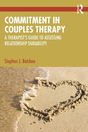 Бумажная книга «Commitment in Couples Therapy: A Therapist’s Guide to Assessing Relationship Durability», автор Стивен Дж. Бетчен - фото №1