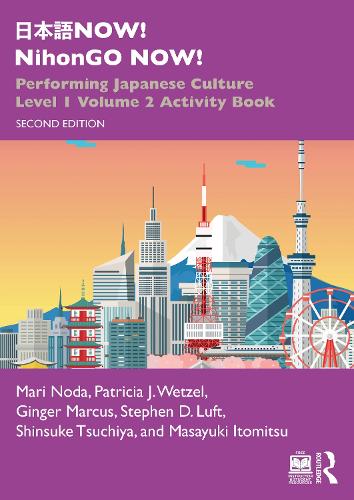 Бумажная книга «日本語 NOW! NihonGO NOW!: Performing Japanese Culture – Level 1 Volume 2 Activity Book», авторов Джинжер Маркус, Мари Нода, Масаюки Итомицу, Патриция Дж. Ветцель, Синсукэ Цучия, Стивен Д. Люфт - фото №1