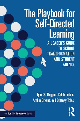 Бумажная книга «The Playbook for Self-Directed Learning: A Leader’s Guide to School Transformation and Student Agency», автор Калеб Колльер - фото №1