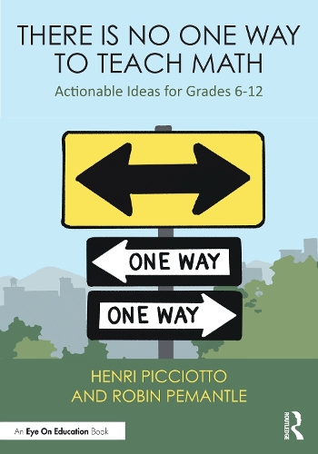 Бумажная книга «There Is No One Way to Teach Math: Actionable Ideas for Grades 6–12», автор Анри Пичотто - фото №1