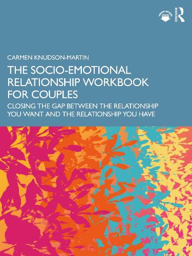 Бумажная книга «The Socio-Emotional Relationship Workbook for Couples: Closing the Gap Between the Relationship You Want and the Relationship You Have», автор Кармен Кнудсон-Мартин - фото №1