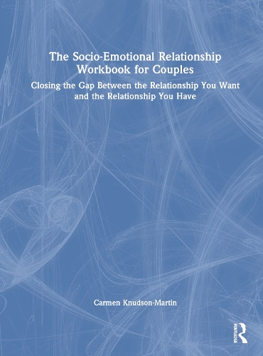 Бумажная книга «The Socio-Emotional Relationship Workbook for Couples: Closing the Gap Between the Relationship You Want and the Relationship You Have», автор Кармен Кнудсон-Мартин - фото №1