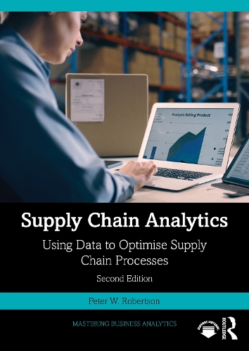 Бумажная книга «Supply Chain Analytics: Using Data to Optimise Supply Chain Processes», автор Питер В. Робертсон - фото №1
