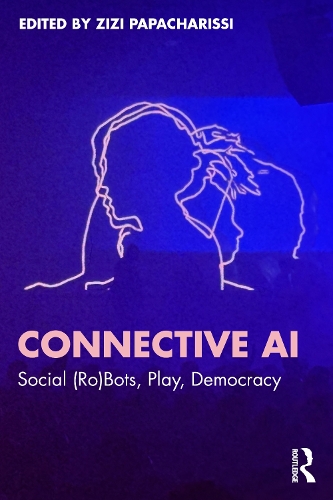 Бумажная книга «Connective AI: Social (Ro)Bots, Play, Democracy» - фото №1