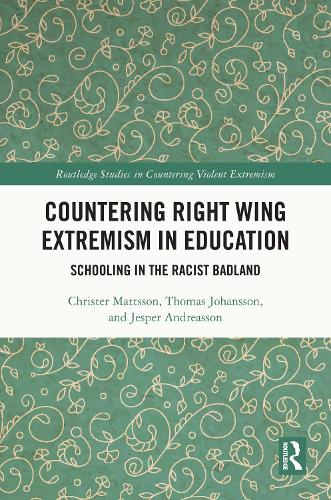 Бумажная книга «Countering Right Wing Extremism in Education: Schooling in the Racist Badland», авторов Кристер Маттссон, Джеспер Андреассон, Томас Йоханссон - фото №1