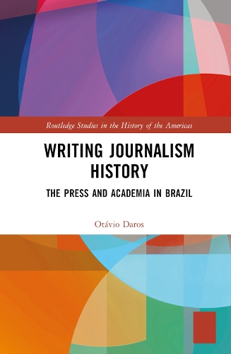 Бумажная книга «Writing Journalism History: The Press and Academia in Brazil», автор Отавио Дарос - фото №1