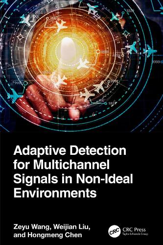 Паперова книга «Adaptive Detection for Multichannel Signals in Non-Ideal Environments», авторів Хонгменг Чен, Вейцзянь Лю, Зейу Ван - фото №1