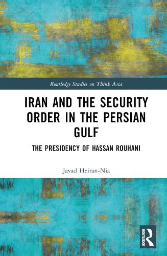 Паперова книга «Iran and the Security Order in the Persian Gulf: The Presidency of Hassan Rouhani», автор Джавад Хейран-Нія - фото №1