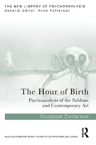 Бумажная книга «The Hour of Birth: Psychoanalysis of the Sublime and Contemporary Art», автор Джузеппе Чивитарезе - фото №1