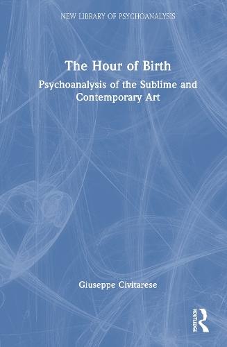 Бумажная книга «The Hour of Birth: Psychoanalysis of the Sublime and Contemporary Art», автор Джузеппе Чивитарезе - фото №1