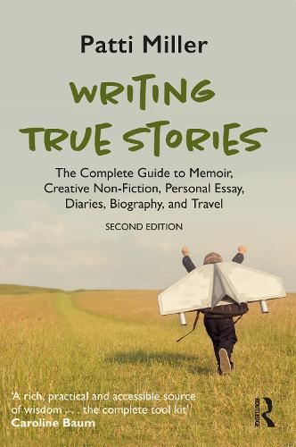 Бумажная книга «Writing True Stories: The Complete Guide to Memoir, Creative Non-Fiction, Personal Essay, Diaries, Biography, and Travel», автор Патти Миллер - фото №1