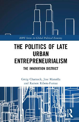Бумажная книга «The Politics of Late Urban Entrepreneurialism: The Innovation District», автор Грейг Чарнок - фото №1