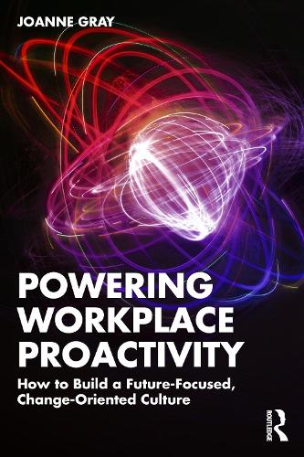 Паперова книга «Powering Workplace Proactivity: How to Build a Future-Focused, Change-Oriented Culture», автор Джоанна Грей - фото №1