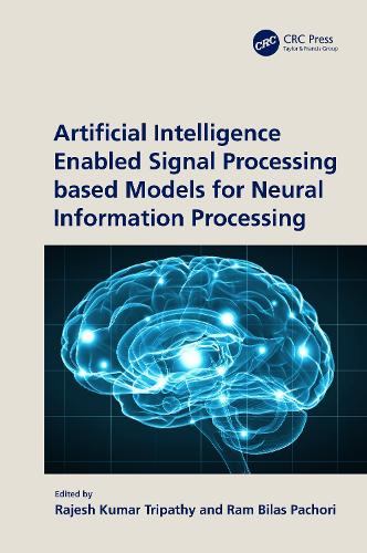Бумажная книга «Artificial Intelligence Enabled Signal Processing based Models for Neural Information Processing» - фото №1