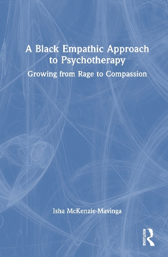 Паперова книга «A Black Empathic Approach to Psychotherapy: Growing from Rage to Compassion», автор Іша Маккензі-Мавінга - фото №1