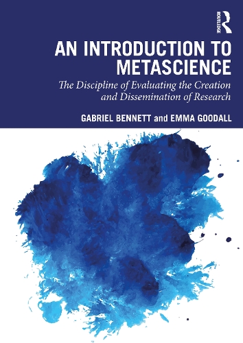 [object Object] «An Introduction to Metascience: The Discipline of Evaluating the Creation and Dissemination of Research», авторів Емма Гудолл, Ґабріель Беннетт - фото №1