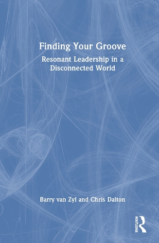 Бумажная книга «Finding Your Groove: Resonant Leadership in a Disconnected World», автор Крис Далтон - фото №1