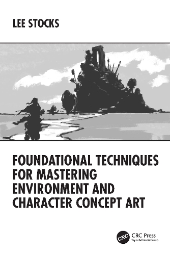 Бумажная книга «Foundational Techniques for Mastering Environment and Character Concept Art», автор Ли Стокс - фото №1