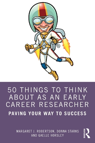 Бумажная книга «50 Things to Think About as an Early Career Researcher: Paving Your Way to Success», авторов Донна Старкс, Маргарет Дж. Робертсон - фото №1