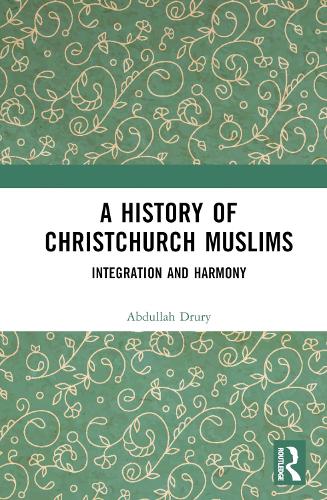 Паперова книга «A History of Christchurch Muslims: Integration and Harmony», автор Абдулла Урі - фото №1