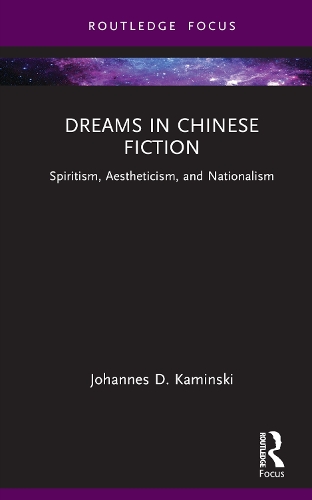 Бумажная книга «Dreams in Chinese Fiction: Spiritism, Aestheticism, and Nationalism», автор Йоханнес Д. Камински - фото №1