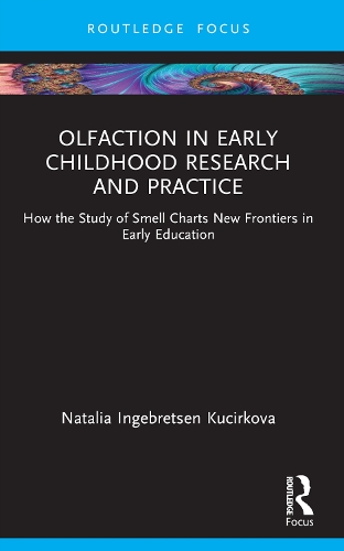 Бумажная книга «Olfaction in Early Childhood Research and Practice: How the Study of Smell Charts New Frontiers in Early Education», автор Наталья Ингебретсен Кучиркова - фото №1