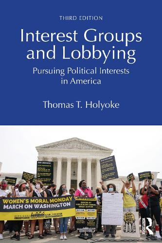 Бумажная книга «Interest Groups and Lobbying: Pursuing Political Interests in America», автор Томас Т. Холиок - фото №1