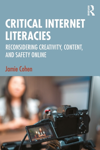 Паперова книга «Critical Internet Literacies: Reconsidering Creativity, Content, and Safety Online», автор Джеймі Коен - фото №1