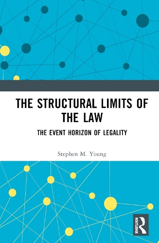 Бумажная книга «The Structural Limits of the Law: The Event Horizon of Legality», автор Стивен М. Янг - фото №1