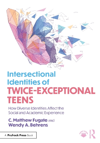 Бумажная книга «Intersectional Identities of Twice-Exceptional Teens: How Diverse Identities Affect the Social and Academic Experience», автор Венди А. Беренс - фото №1