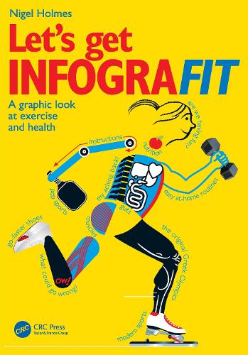 Бумажная книга «Let’s Get Infografit: A Graphic Look at Exercise and Health», автор Найджел Холмс - фото №1