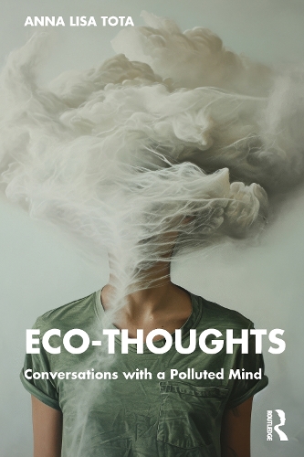 [object Object] «Eco-Thoughts: Conversations with a Polluted Mind», автор Анна Ліза Тота - фото №1