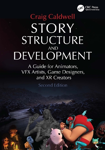 [object Object] «Story Structure and Development: A Guide for Animators, VFX Artists, Game Designers, and XR Creators», автор Крейг Колдуелл - фото №1
