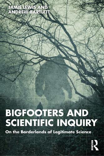 Бумажная книга «Bigfooters and Scientific Inquiry: On the Borderlands of Legitimate Science», авторов Эндрю Бартлетт, Джейми Льюис - фото №1