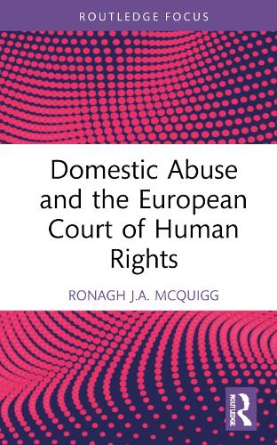 Паперова книга «Domestic Abuse and the European Court of Human Rights», автор Рона Дж. А. Макквігг - фото №1