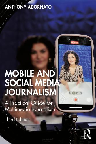 Паперова книга «Mobile and Social Media Journalism: A Practical Guide for Multimedia Journalism», автор Ентоні Адорнато - фото №1