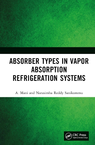 Бумажная книга «Absorber Types in Vapour Absorption Refrigeration Systems», авторов А. Мани, Нарасимха Редди Саникомму - фото №1