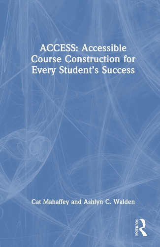Паперова книга «ACCESS: Accessible Course Construction for Every Student’s Success», авторів Ешлін К. Волден, Кет Махаффі - фото №1