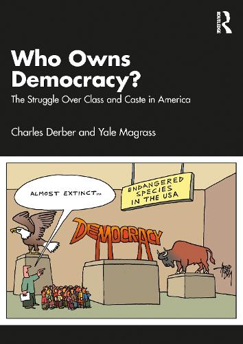 Бумажная книга «Who Owns Democracy?: The Real Deep State and the Struggle Over Class and Caste in America», автор Йель Р. Маграсс - фото №1