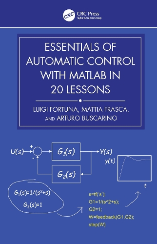 Бумажная книга «Essentials of Automatic Control with MATLAB® in 20 Lessons», авторов Артуро Бускарино, Луиджи Фортуна, Маттиа Фраска - фото №1