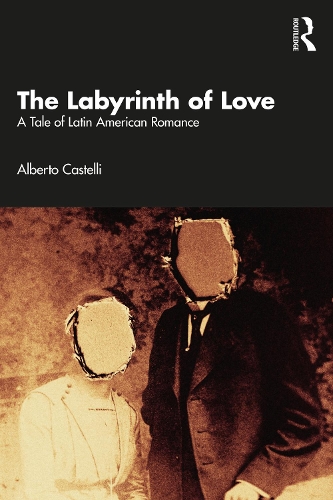 Паперова книга «The Labyrinth of Love: A Tale of Latin American Romance», автор Альберто Кастеллі - фото №1