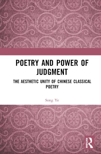 Паперова книга «Poetry and Power of Judgment: The Aesthetic Unity of Chinese Classical Poetry», автор Сонг Йе - фото №1