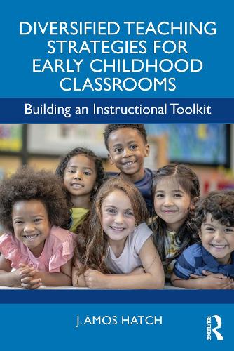 Бумажная книга «Diversified Teaching Strategies for Early Childhood Classrooms: Building an Instructional Toolkit», автор Дж. Амос Хэтч - фото №1