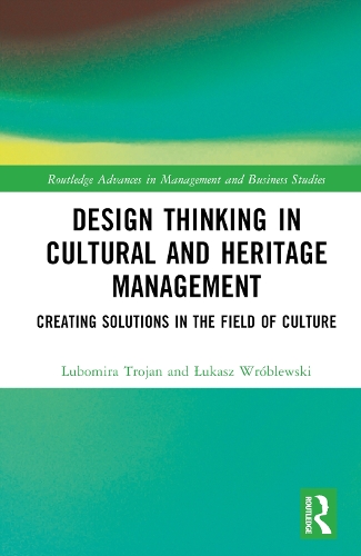 [object Object] «Design Thinking in Cultural and Heritage Management: Creating Solutions in the Field of Culture», авторов Любомира Троян, Лукаш Врублевский - фото №1