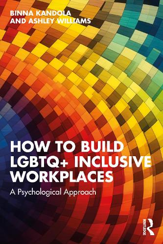 Бумажная книга «How to Build LGBTQ+ Inclusive Workplaces: A Psychological Approach», автор Бинна Кандола - фото №1