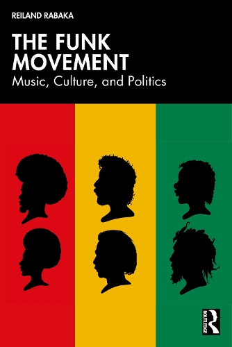 Бумажная книга «The Funk Movement: Music, Culture, and Politics», автор Рейланд Рабака - фото №1