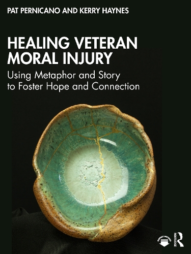 [object Object] «Healing Veteran Moral Injury: Using Metaphor and Story to Foster Hope and Connection», автор Пэт Перникано - фото №1