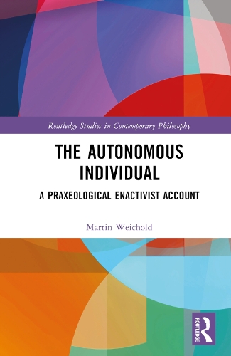 Бумажная книга «The Autonomous Individual: A Praxeological Enactivist Account», автор Мартин Вайхольд - фото №1